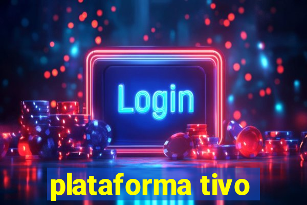 plataforma tivo